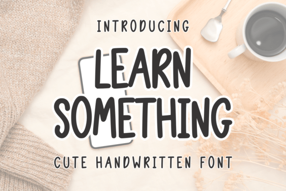 Learn Something: A Quirky Handwritten Font for Digital Branding